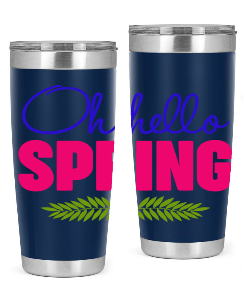 Oh Hello Spring 367#- spring- Tumbler