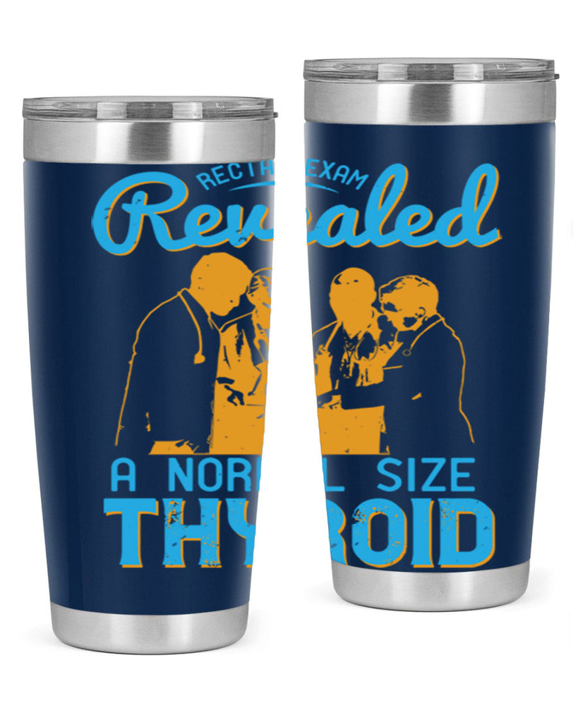 Rectal exam revealed a normal size thyroid Style 26#- medical- tumbler