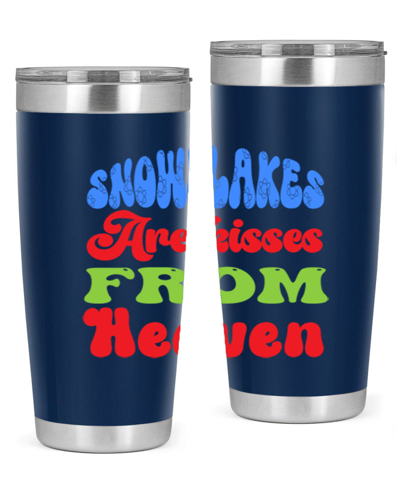Snowflakes are kisses from heaven 377#- winter- Tumbler