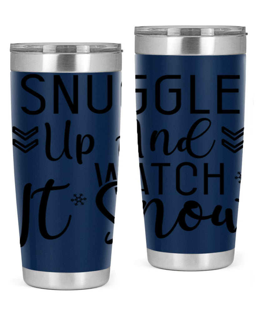 Snuggle Up And Watch It Snow384#- winter- Tumbler