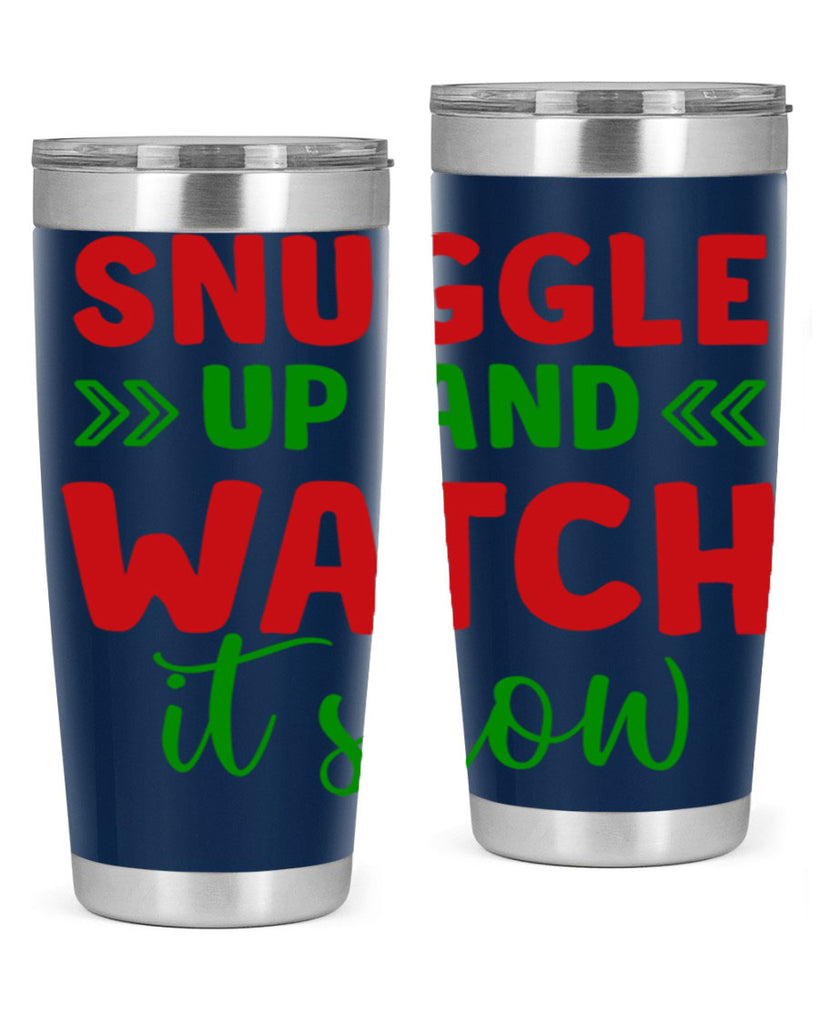 Snuggle Up and Watch It Snow 380#- winter- Tumbler