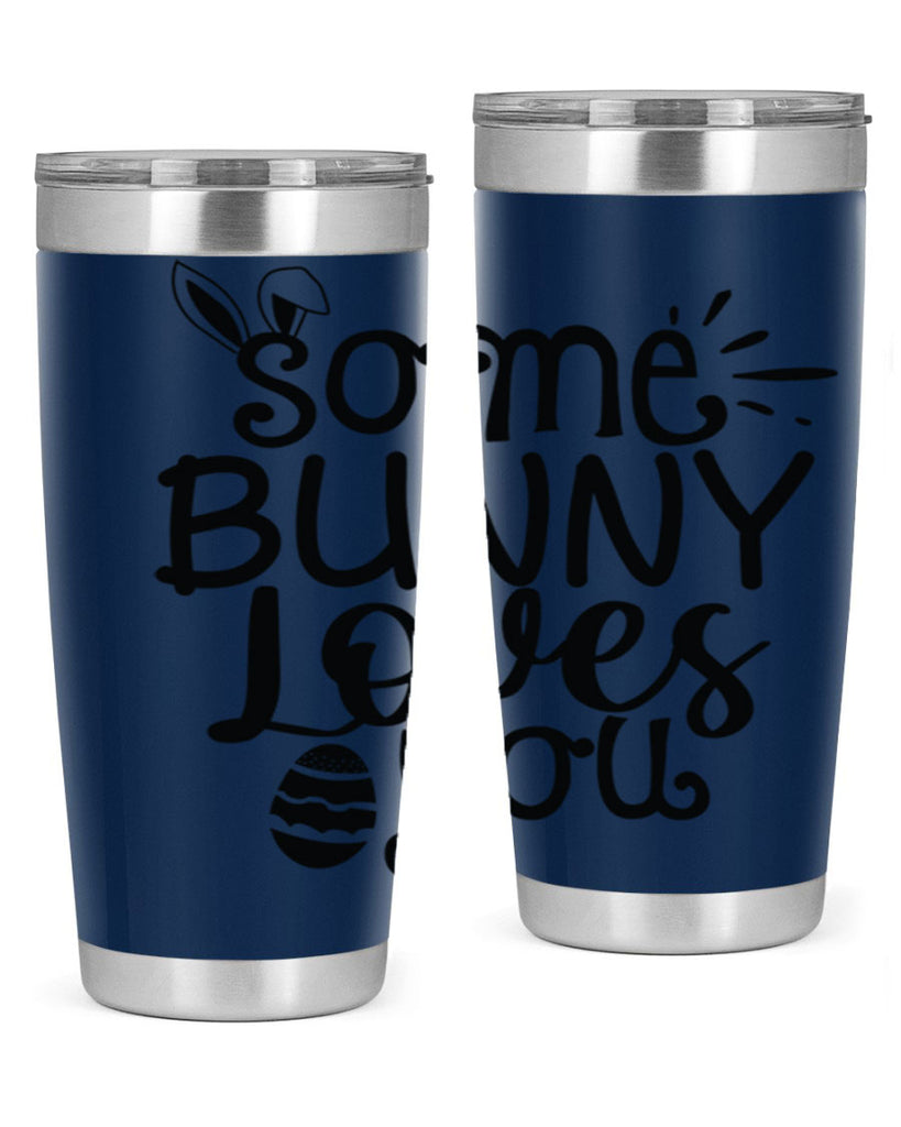 Some bunny loves you  404#- spring- Tumbler