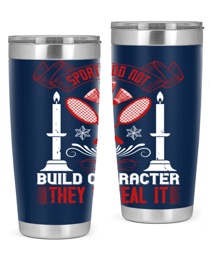 Sports do not build character They reveal it Style 19#- coaching- tumbler