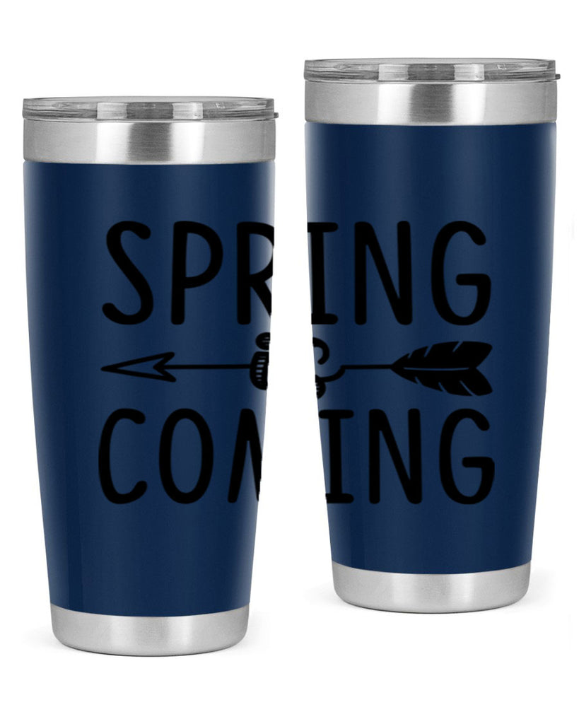 Spring is Coming 438#- spring- Tumbler