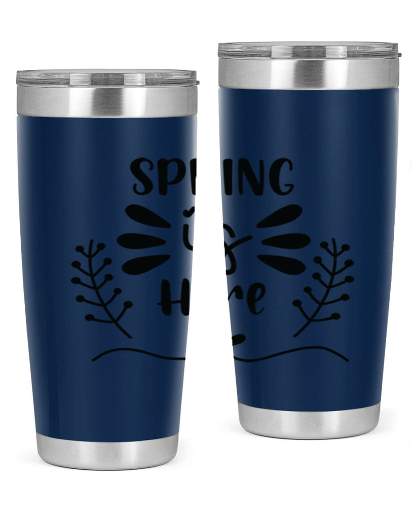 Spring is Here 445#- spring- Tumbler