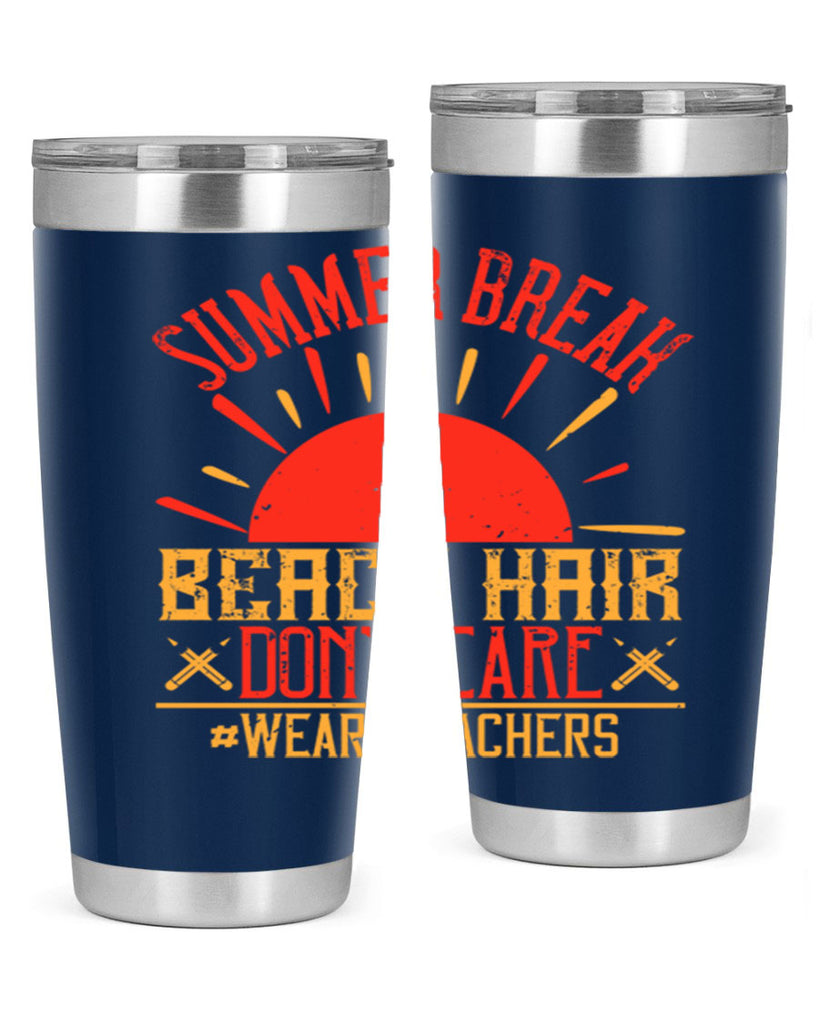 Summer break beach hair don’t care WeAreTeachers Style 19#- teacher- tumbler