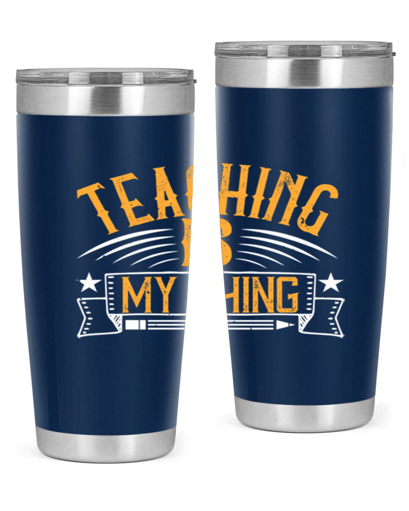 Teaching Is My Thing Style 9#- teacher- tumbler