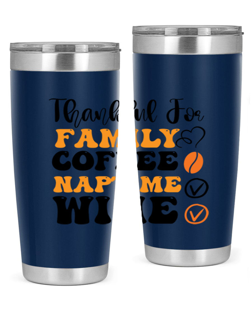 Thankful for family coffee naptime wine 600#- fall- Tumbler