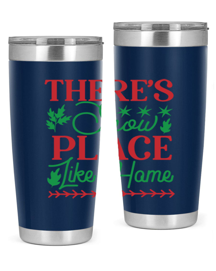 Theres Snow Place Like Home 412#- winter- Tumbler