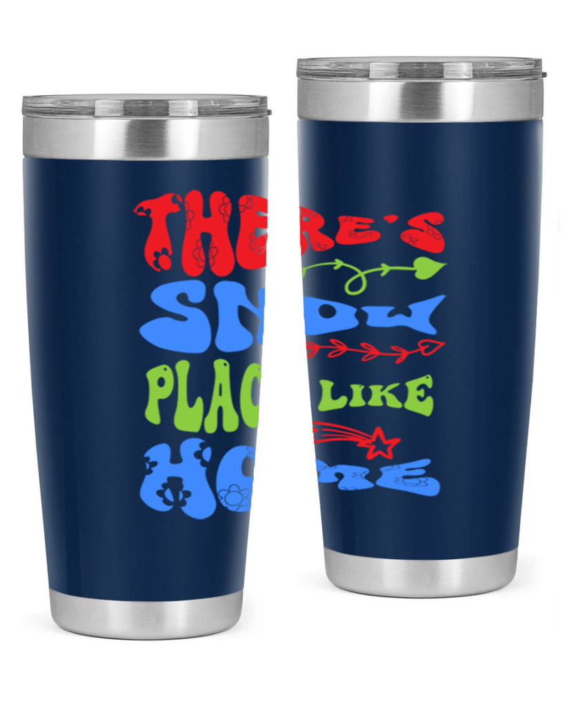 Theres snow place like home 409#- winter- Tumbler