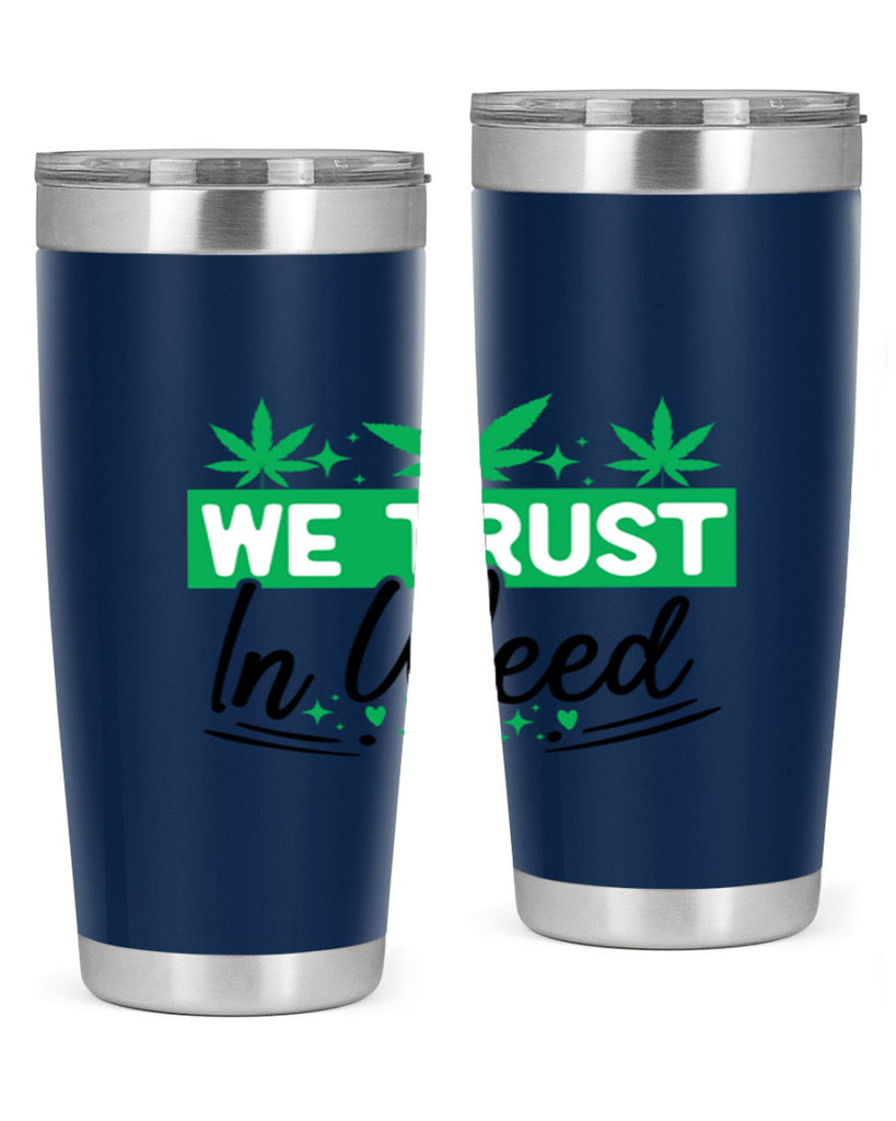 We Trust in weed 277#- marijuana- Tumbler
