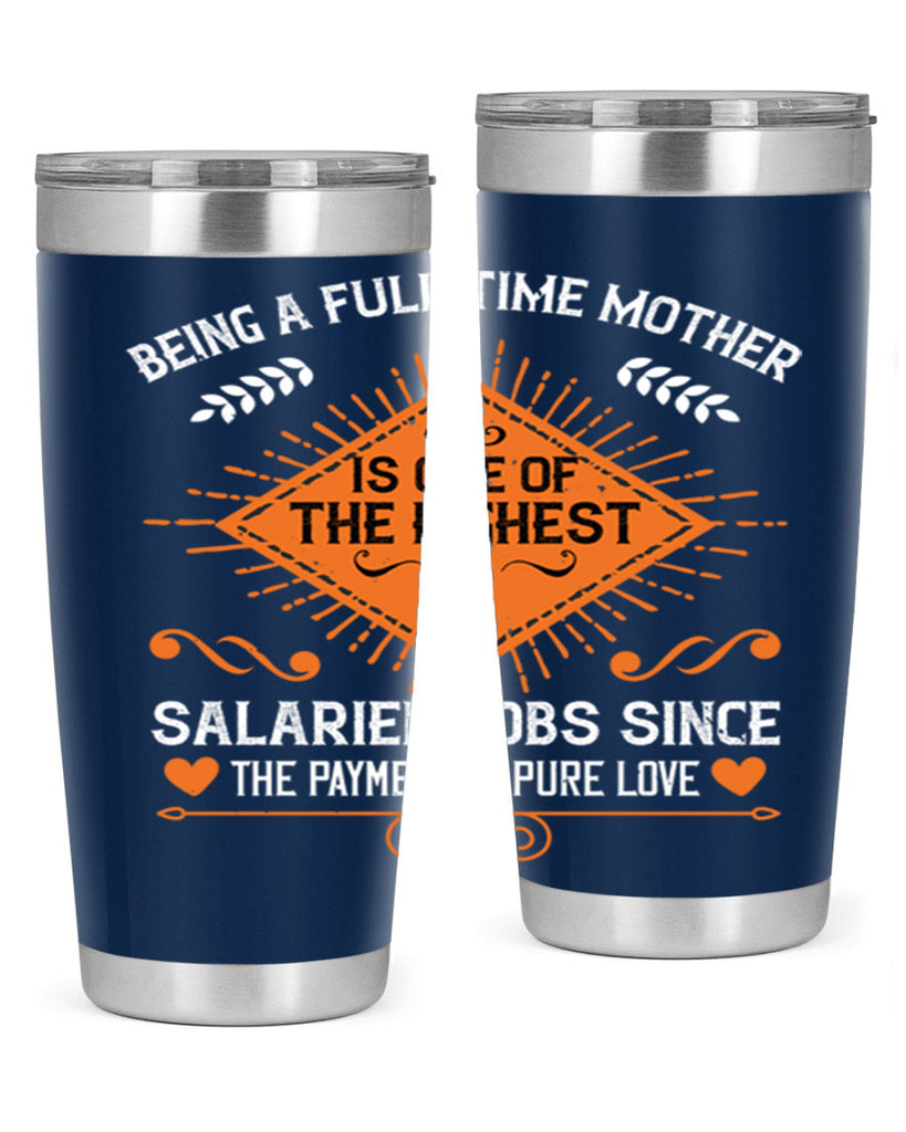 being a fulltime mother is 84#- mothers day- Tumbler