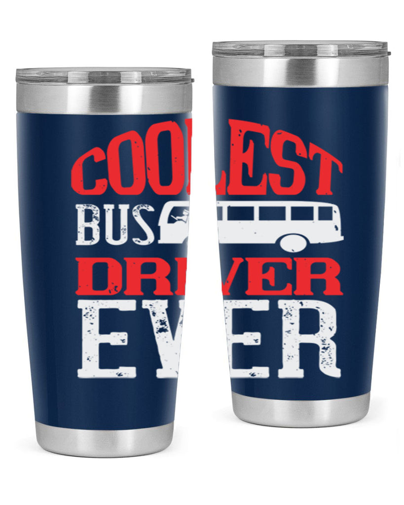 coolest bus driver ever Style 38#- bus driver- tumbler