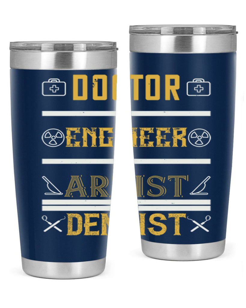 doctor engineer artist dentist Style 43#- dentist- tumbler