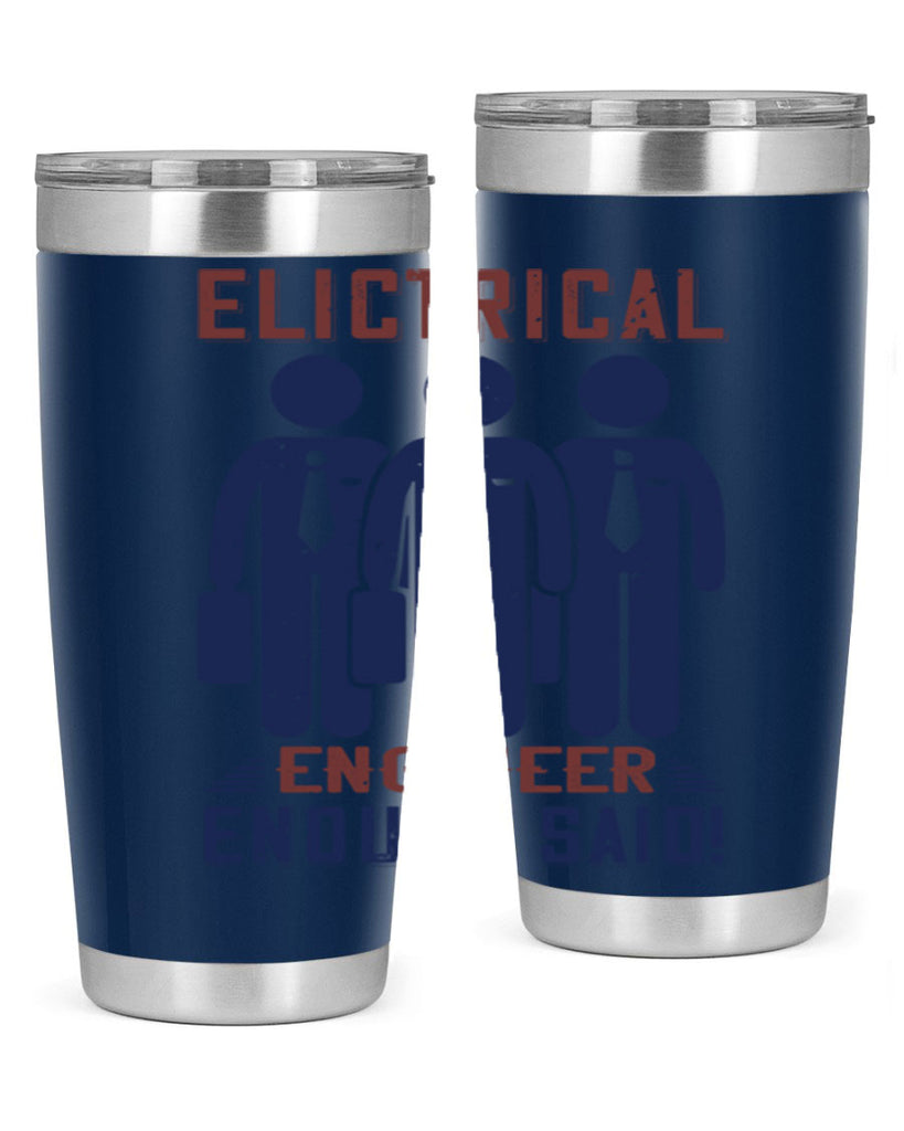 electrical engineer enough said Style 71#- engineer- tumbler