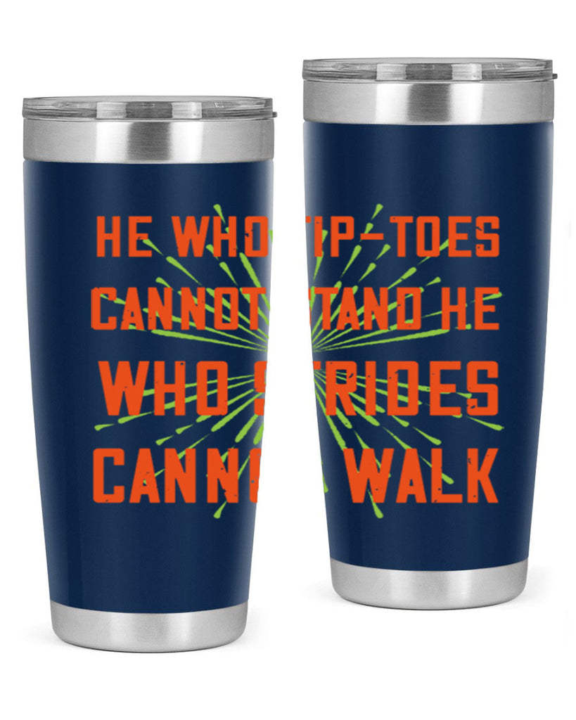 he who tiptoes cannot stand he who strides cannot walk 83#- walking- Tumbler