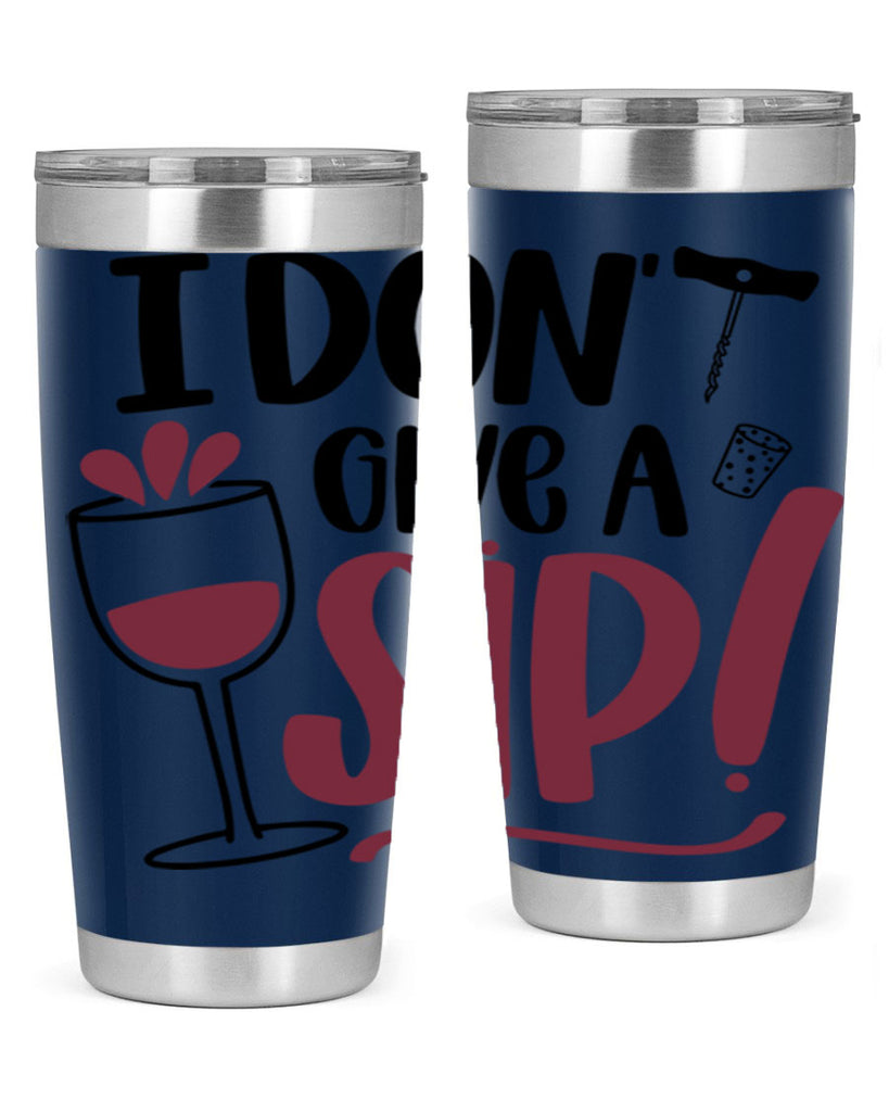 i dont give a sip 5#- drinking- Tumbler