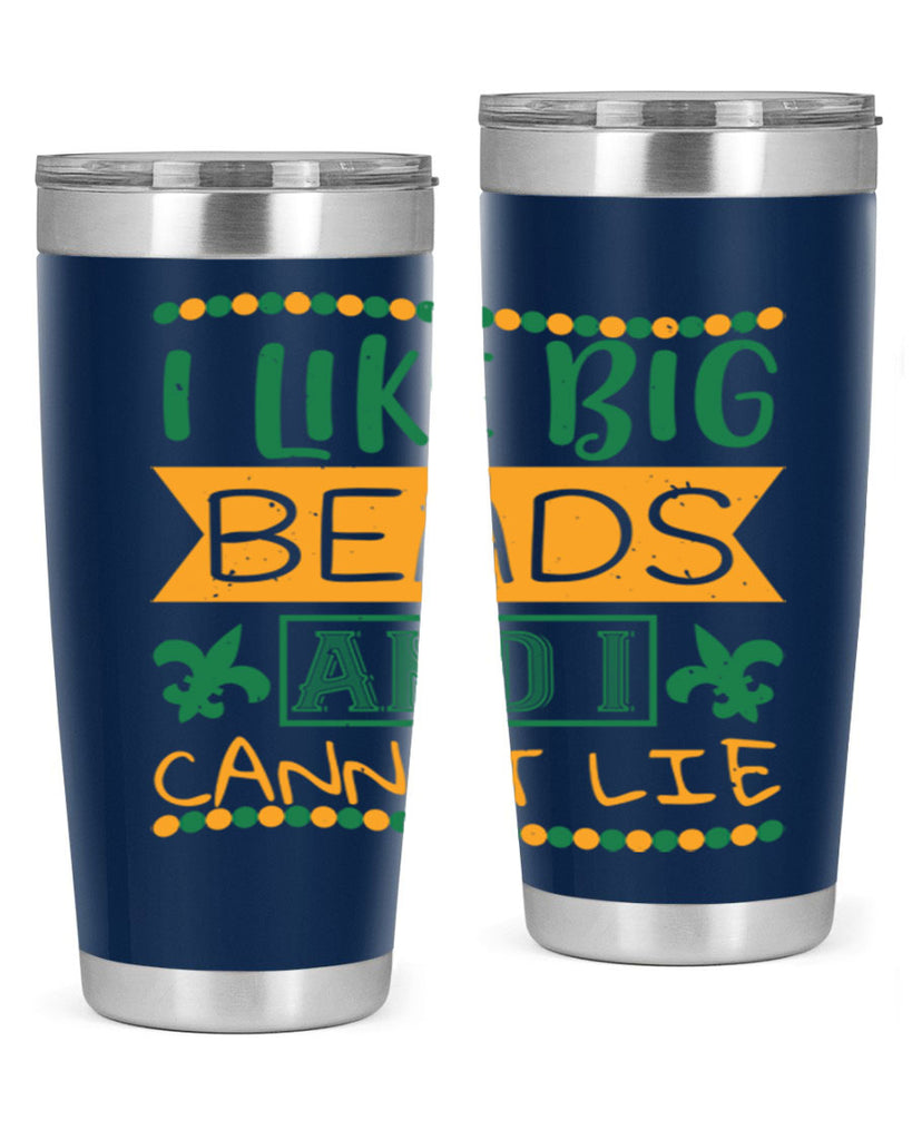 i like big beads and i cannot lie 67#- mardi gras- Tumbler