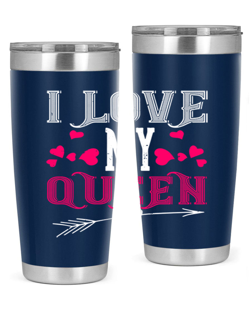 i love my queen 53#- valentines day- Tumbler