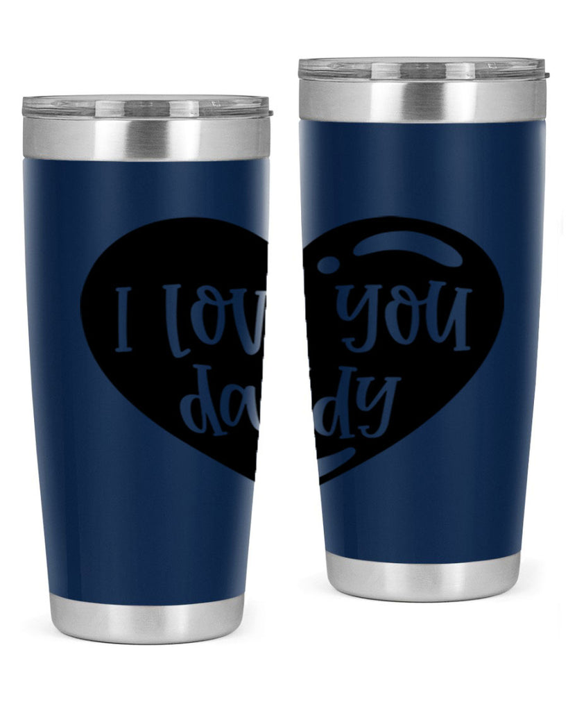 i love you daddy 40#- fathers day- Tumbler