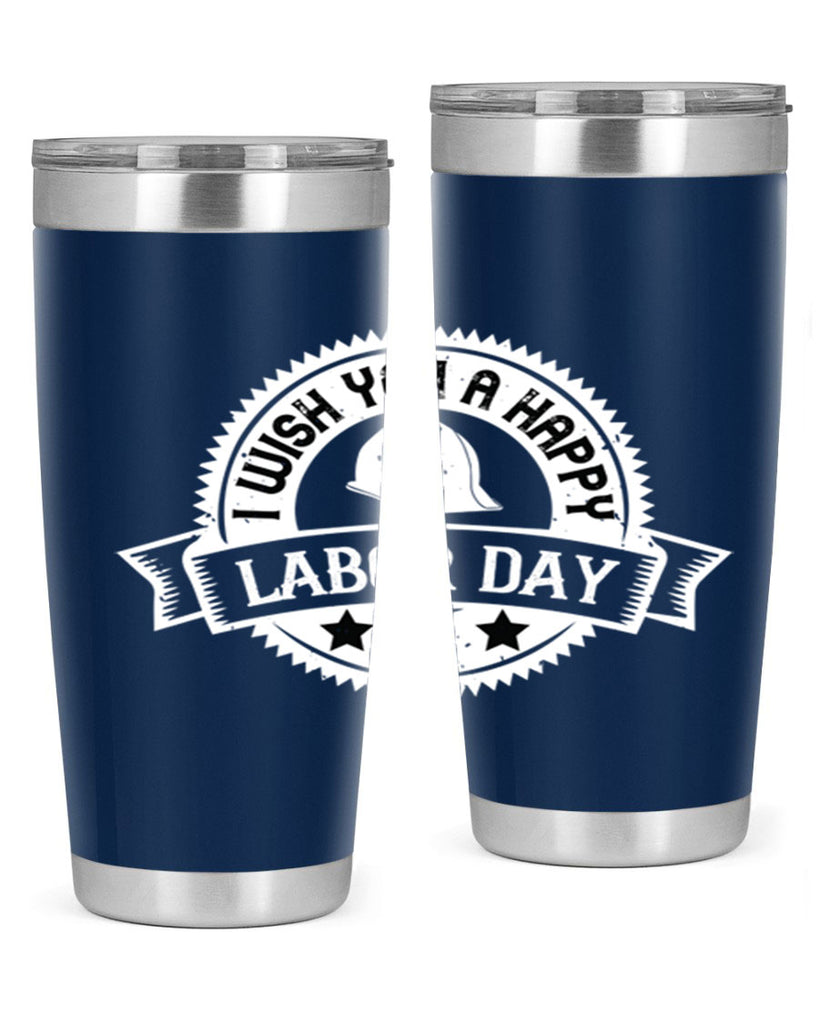 i wish you a happy labor day 37#- labor day- Tumbler