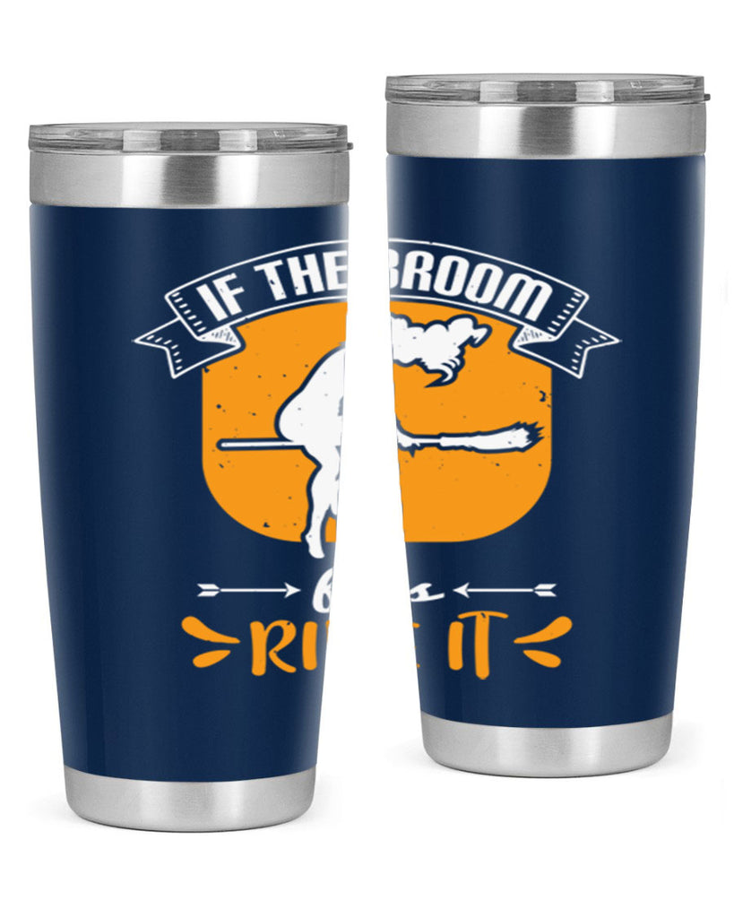 if the broom fits ride it 146#- halloween- Tumbler