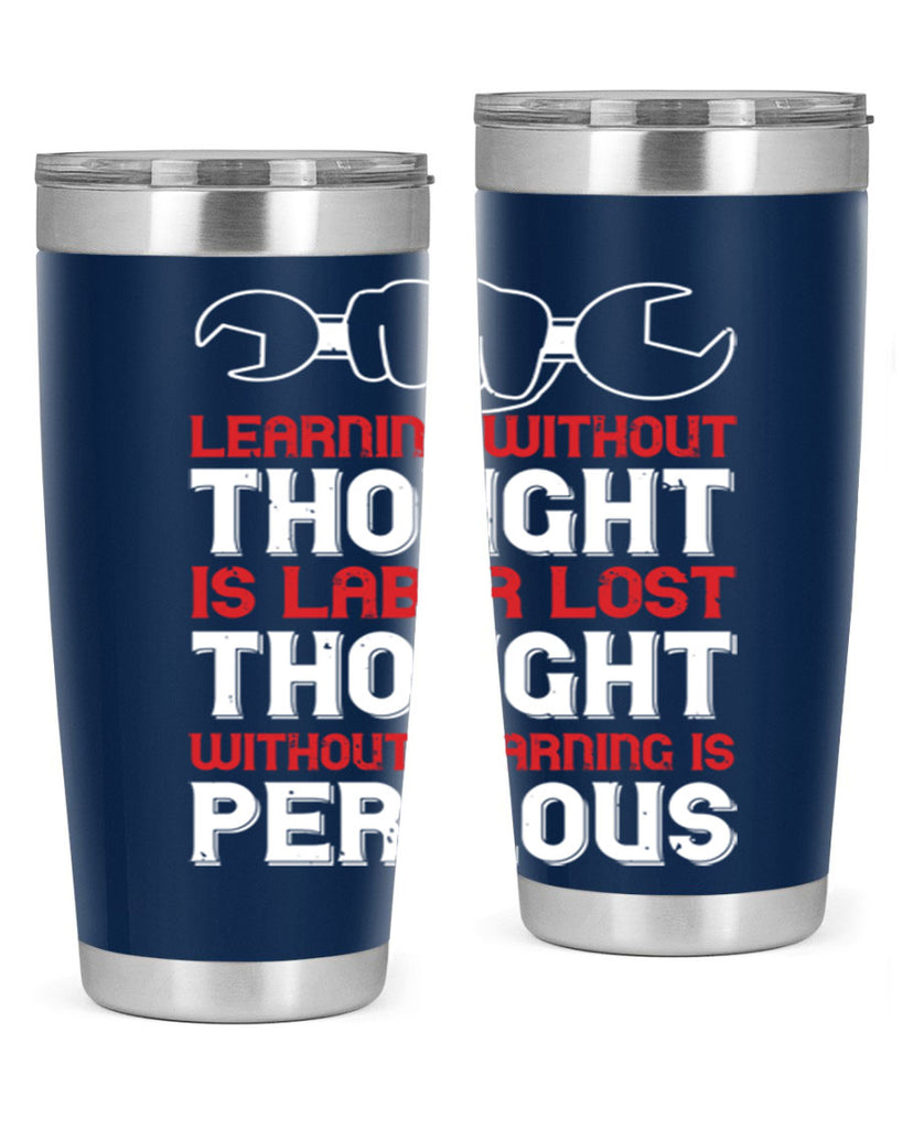 learning without thought is labor lost thought without learning is perilous 26#- labor day- Tumbler