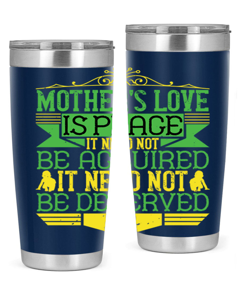 mother’s love is peace it need not be acquired it need not be deserved 41#- Parents Day- Tumbler