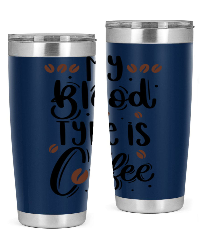 my blood type is coffee 61#- coffee- Tumbler