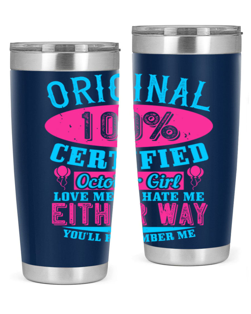 original certified october girl love me or hate me either way youll remember me Style 46#- birthday- tumbler