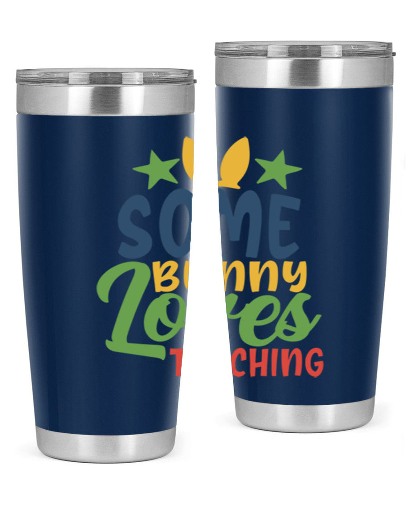 some bunny loves teaching Style 150#- teacher- tumbler