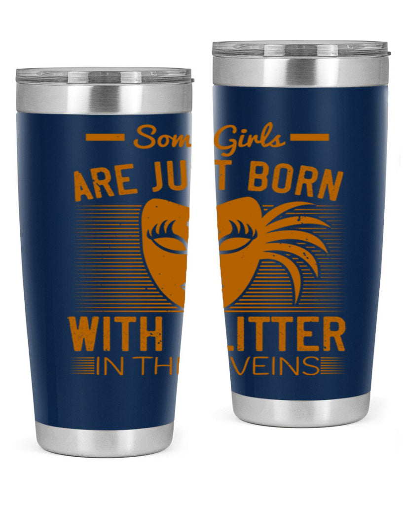 some girls are just born with glitter in their veins 37#- mardi gras- Tumbler