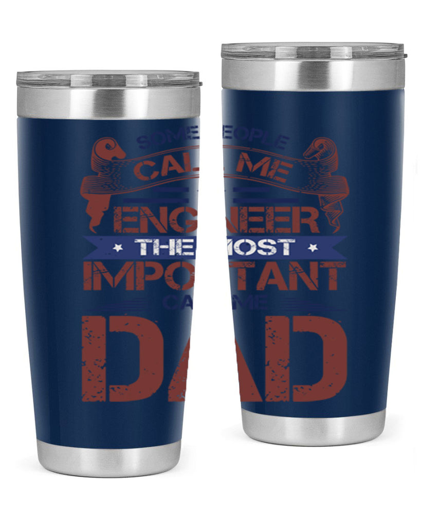 some people call me engineer the most important call me dad Style 38#- engineer- tumbler