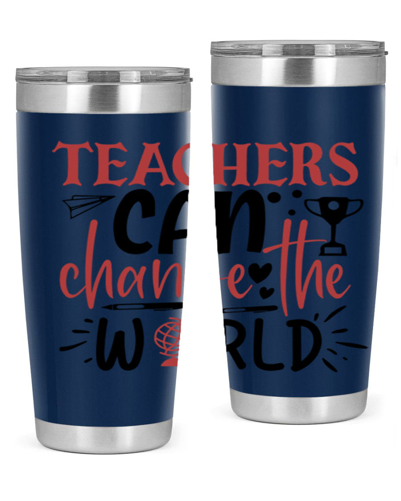 teachers ca change the world Style 136#- teacher- tumbler