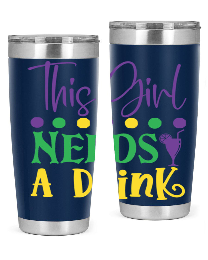 this girl needs a drink 74#- mardi gras- Tumbler