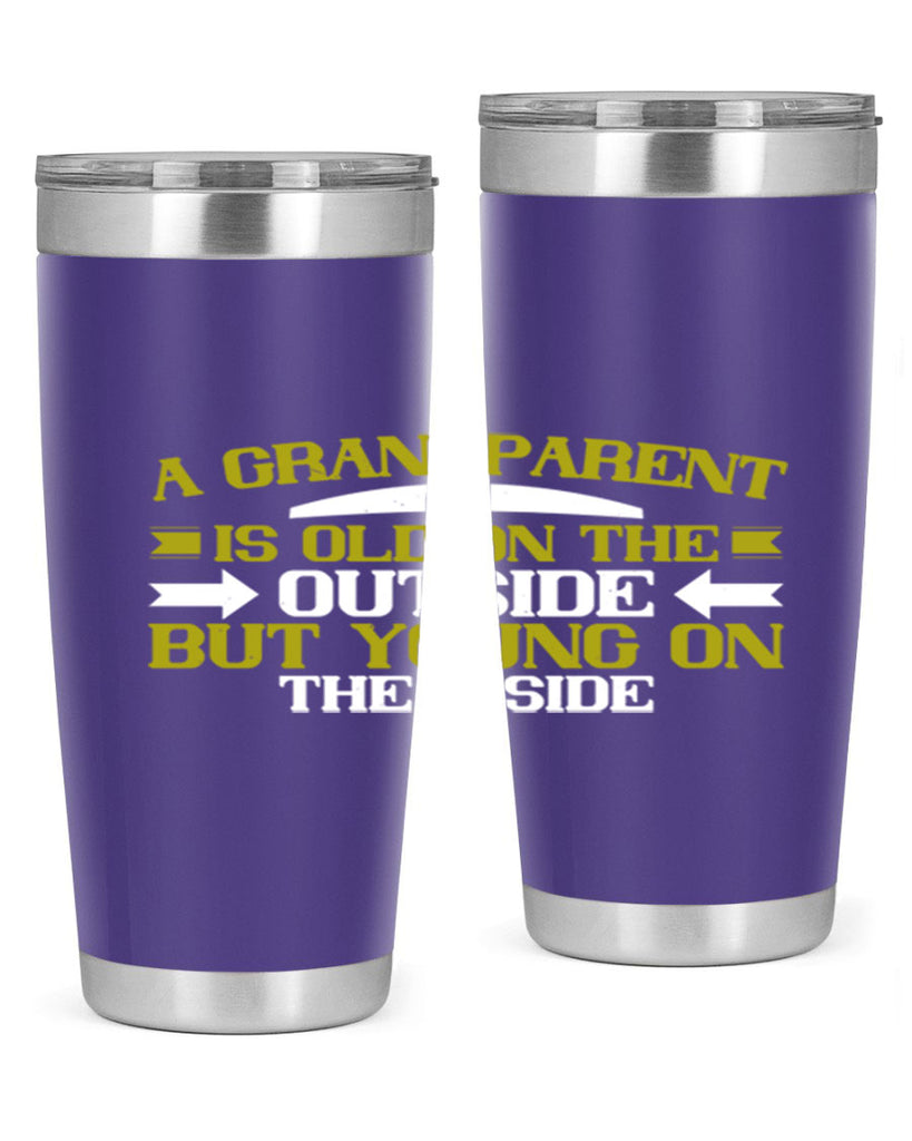 A grandparent is old on the outside but young on the inside 95#- grandma - nana- Tumbler