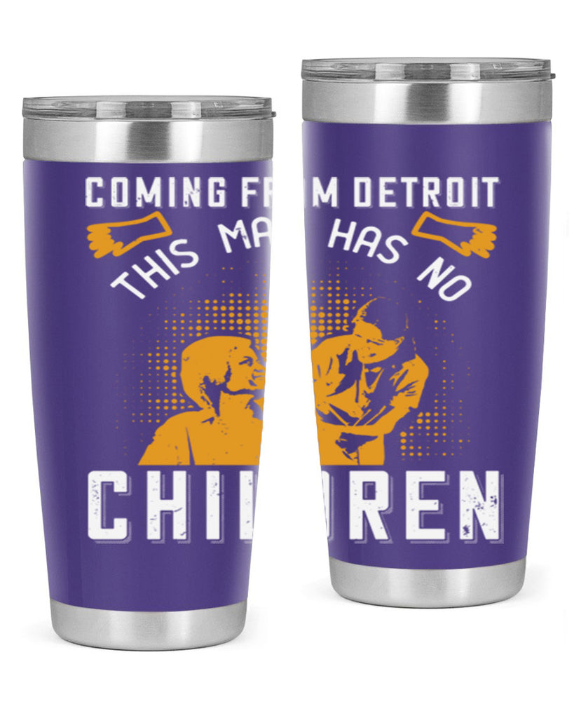 Coming from Detroit this man has no children Style 4#- medical- tumbler