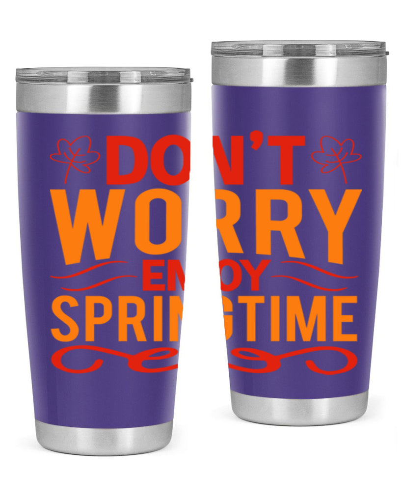 Don’t worry enjoy springtime 125#- spring- Tumbler