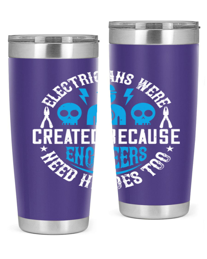 Electrician created because engineers need heroes too Style 55#- electrician- tumbler