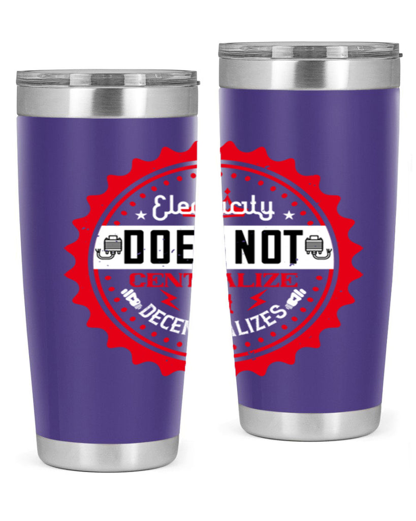 Electricity does not centralize but decentralizes Style 50#- electrician- tumbler