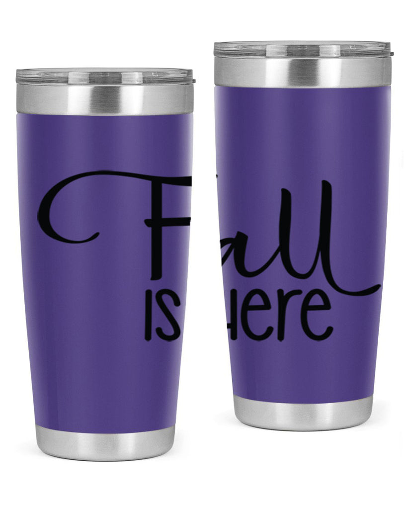 Fall Is Here 109#- fall- Tumbler