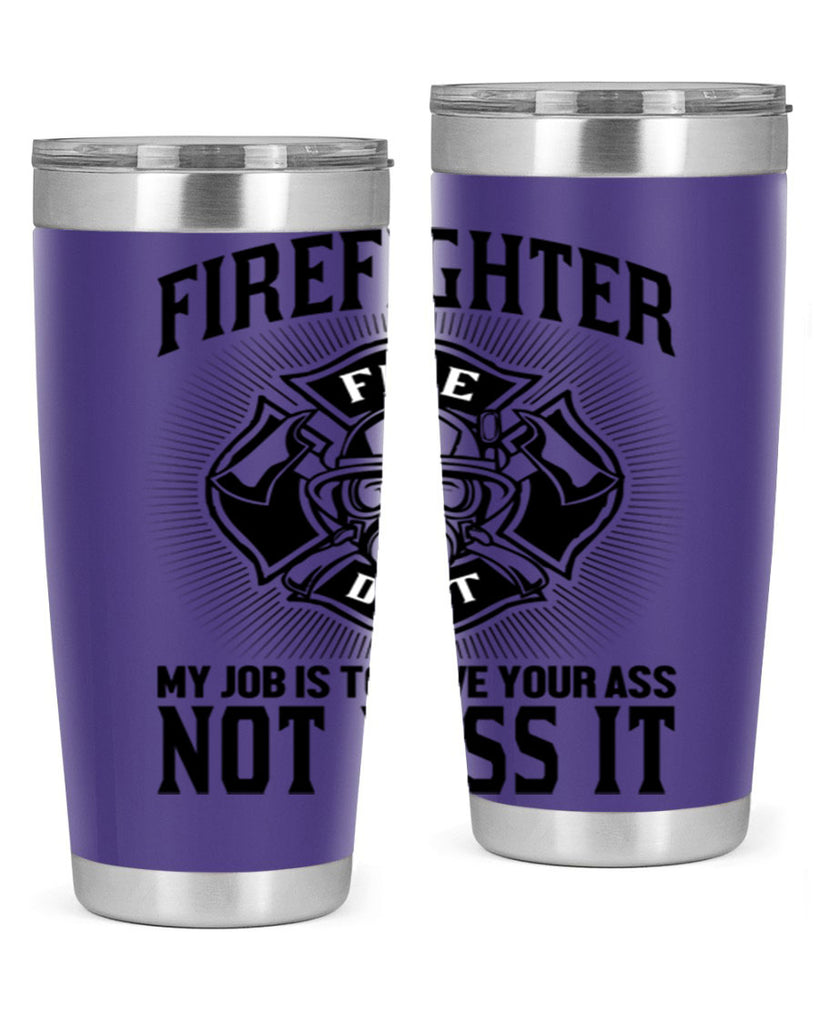 Fire Fighter my job Style 83#- fire fighter- tumbler