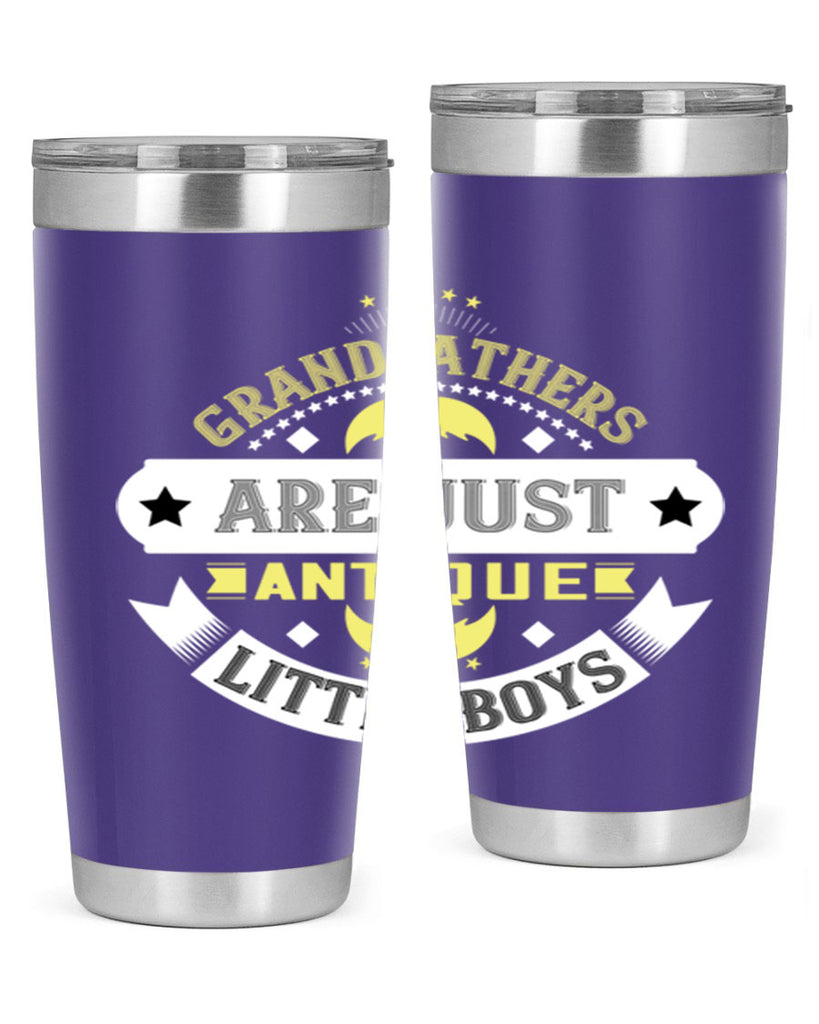 Grandfathers are just antique little boys 123#- grandpa - papa- Tumbler