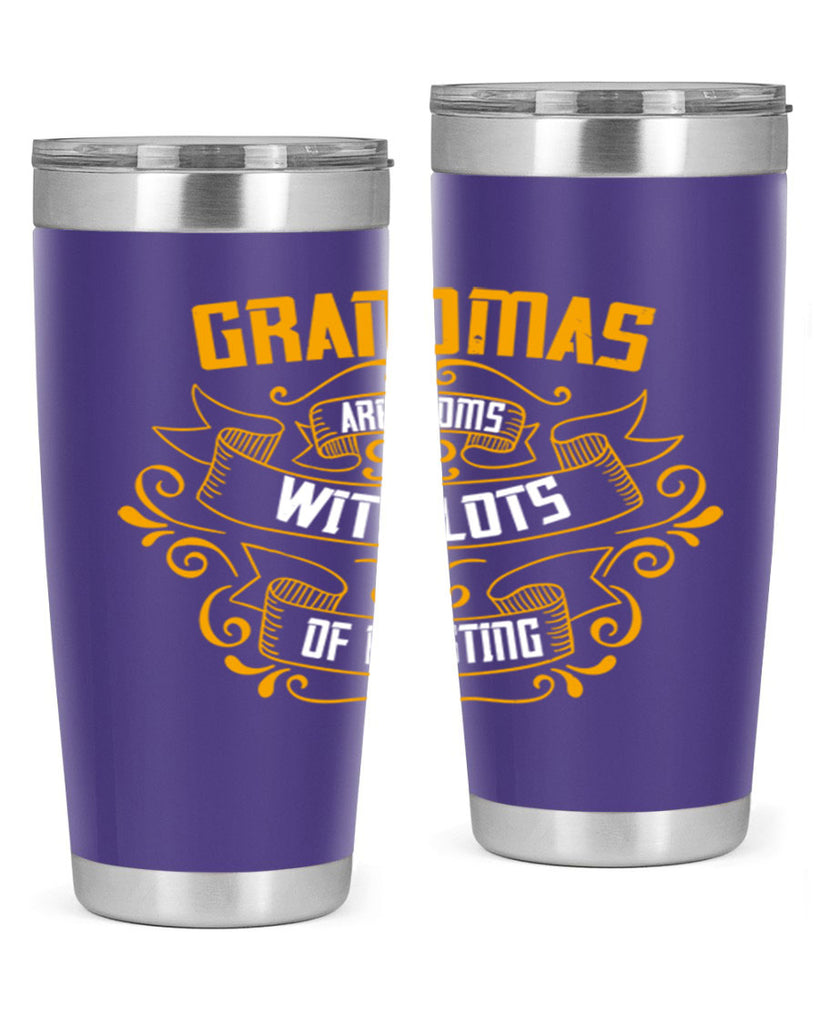 Grandmas are moms with lots of 87#- grandma - nana- Tumbler
