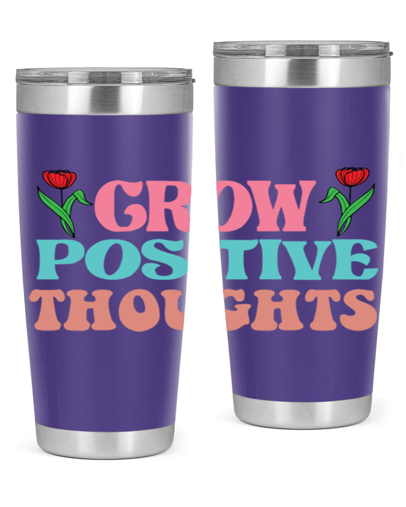 Grow Positive Thoughts  153#- spring- Tumbler