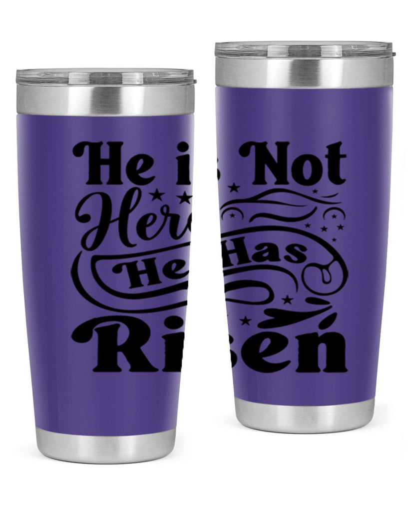 He Is Not Here He Has Risen 180#- spring- Tumbler