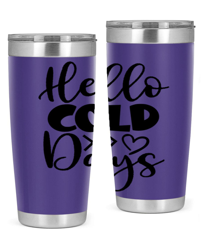 Hello Cold Days 149#- winter- Tumbler