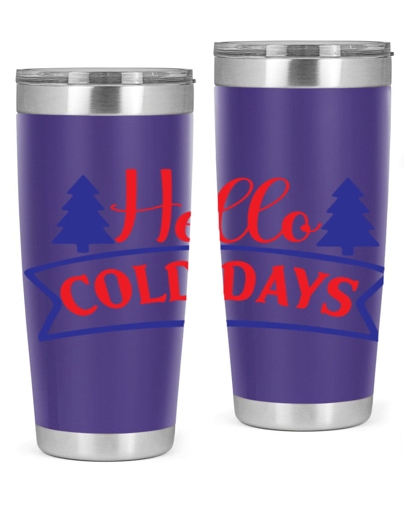 Hello Cold Days 172#- winter- Tumbler