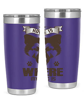 Home Is Where My Dog Is Style 202#- dog- Tumbler