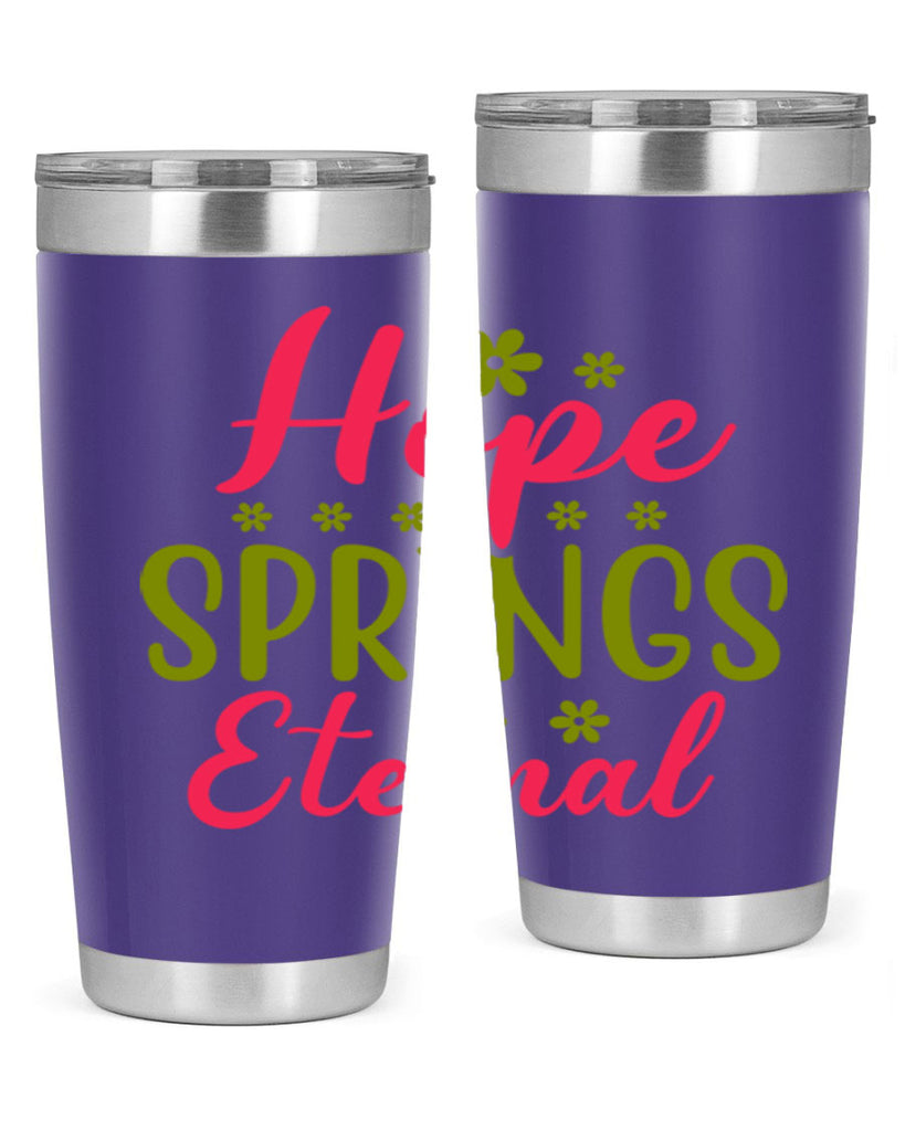Hope Springs Eternal 257#- spring- Tumbler